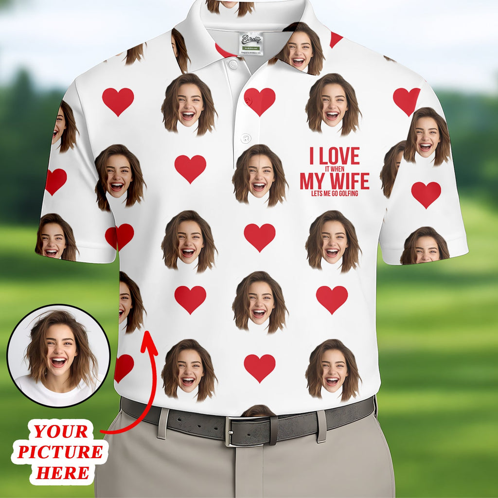 I Love It When My Wife Let Me Golfing Custom Photo White Golf Shirt, Valentines Golf Gift, Fun Golf Shirts For Men