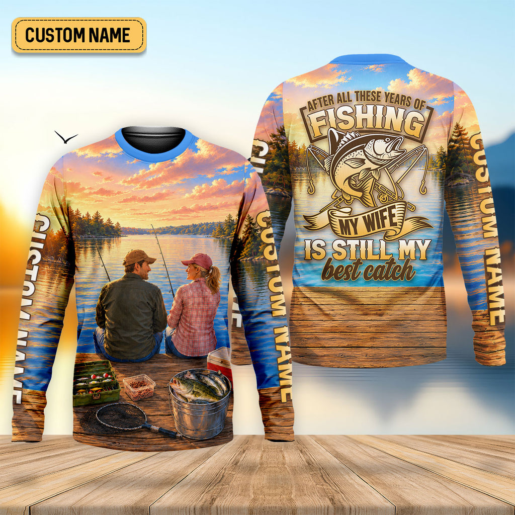 My Wife Is Still My Best Catch Fishing UPF Shirt, Mens Fishing Shirt, Bass Fishing Shirt