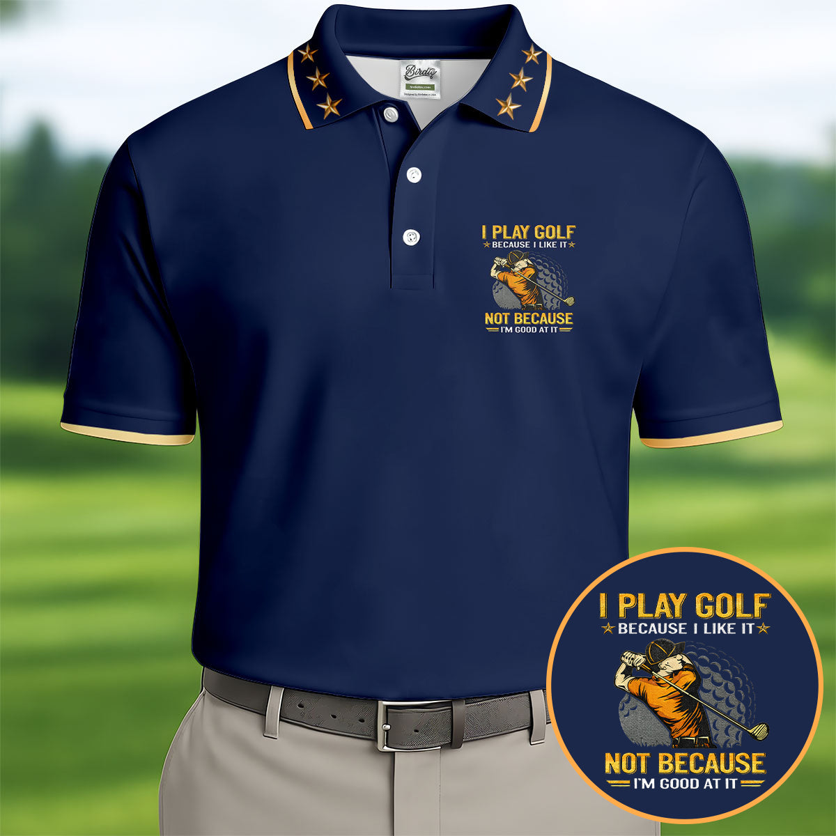 I Play Golf Because I Like It Not Because I'm Good At It Navy Golf Shirt, Funny Golf Shirt, Golf Shirts For Men