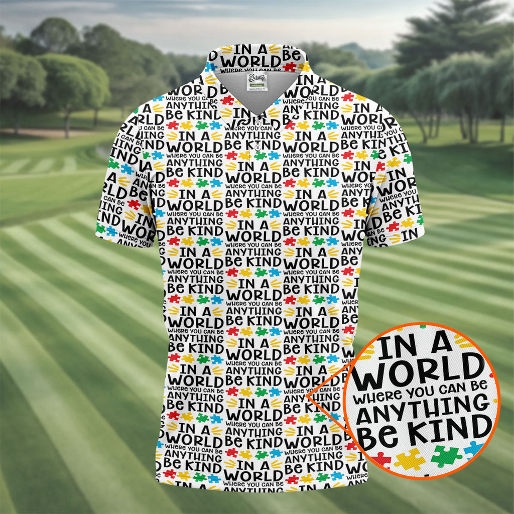 In A World Where You Can Be Anything Be Kind Autism Awareness Puzzle Pattern White Golf Shirt, Polo ShirtFor Men