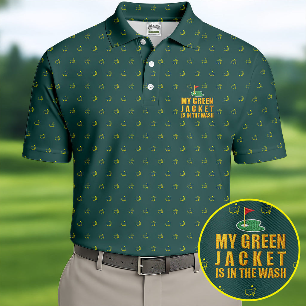 My Green Jacket Is In The Wash Golf Tournament Polo Shirt, Golf Shirts For Men, Polo For Men