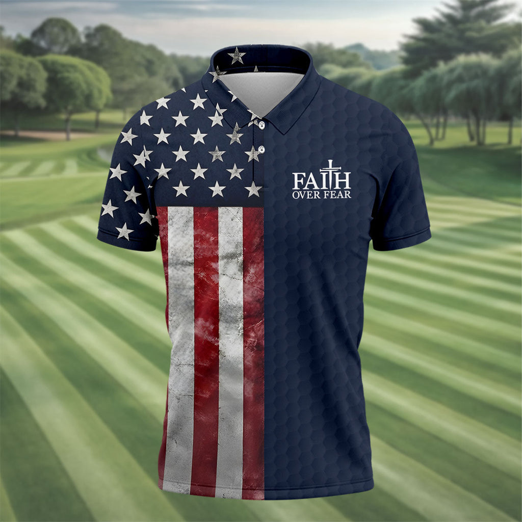 Faith Over Fear Patriotic Golf Shirt, 4th Of July Golf Shirt, 250 Celebration Golf Shirts For Men