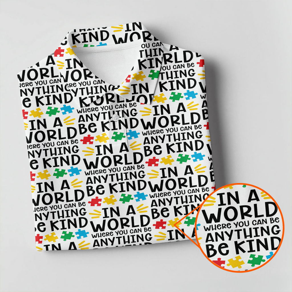 In A World Where You Can Be Anything Be Kind Autism Awareness Puzzle Pattern White Golf Shirt, Polo ShirtFor Men