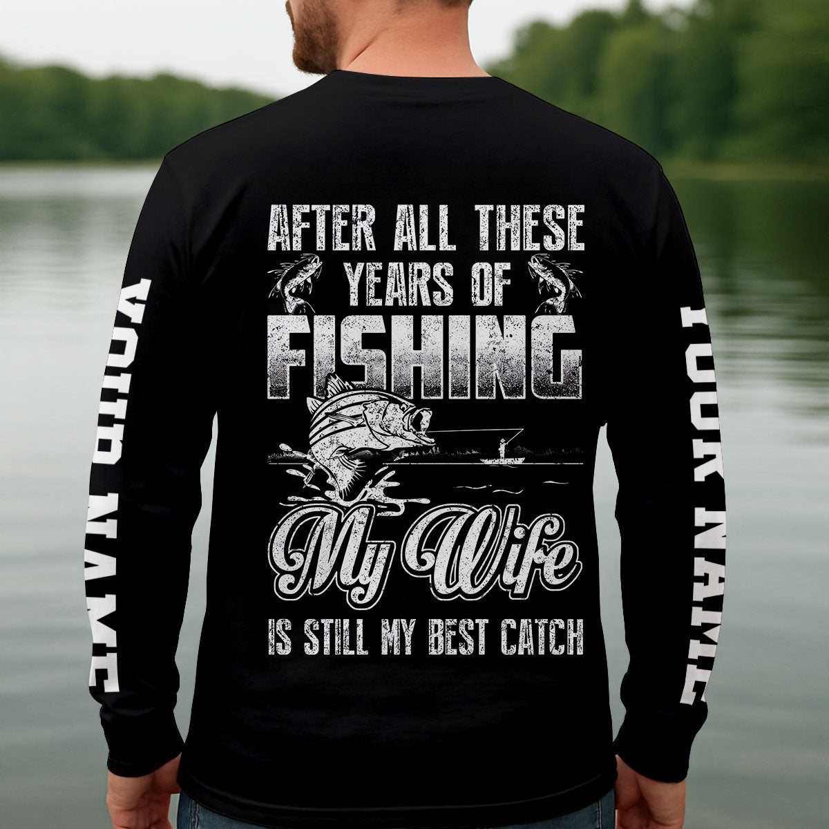 My Wife Is Still My Best Catch Fishing UPF Shirt, Fishing Shirts For Men, Mens Fishing Apparel