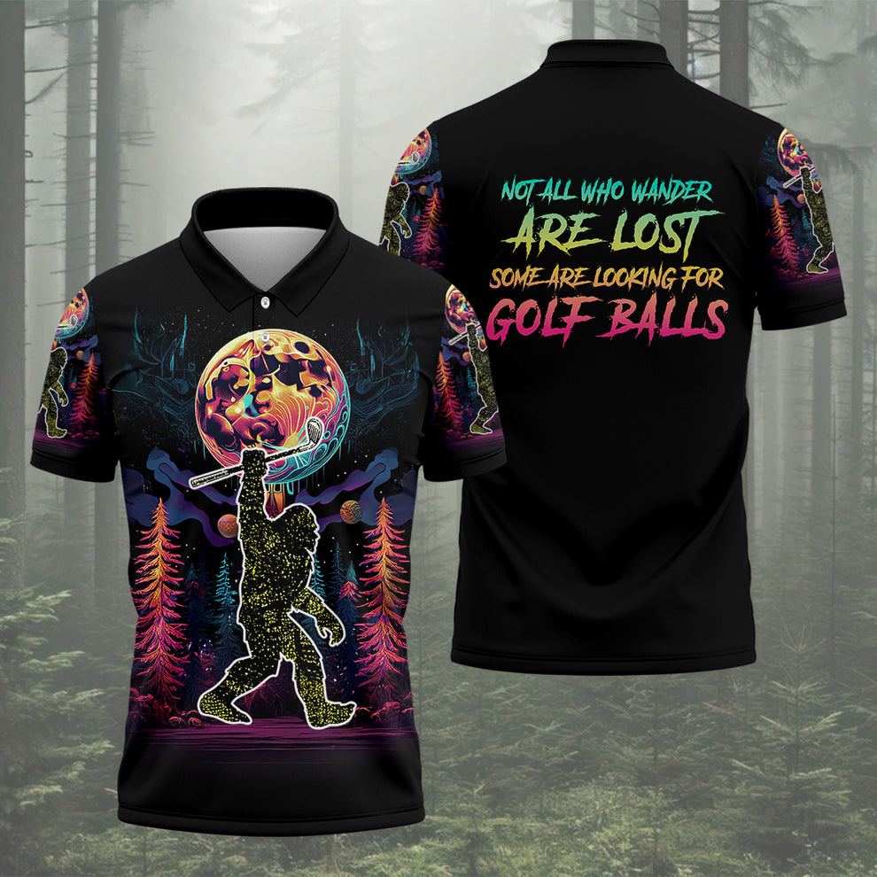 Bigfoot Golf Shirt, Not All Who Wander Are Lost, Funny Men's Performance Golf Shirt, Golf Gifts For Dad