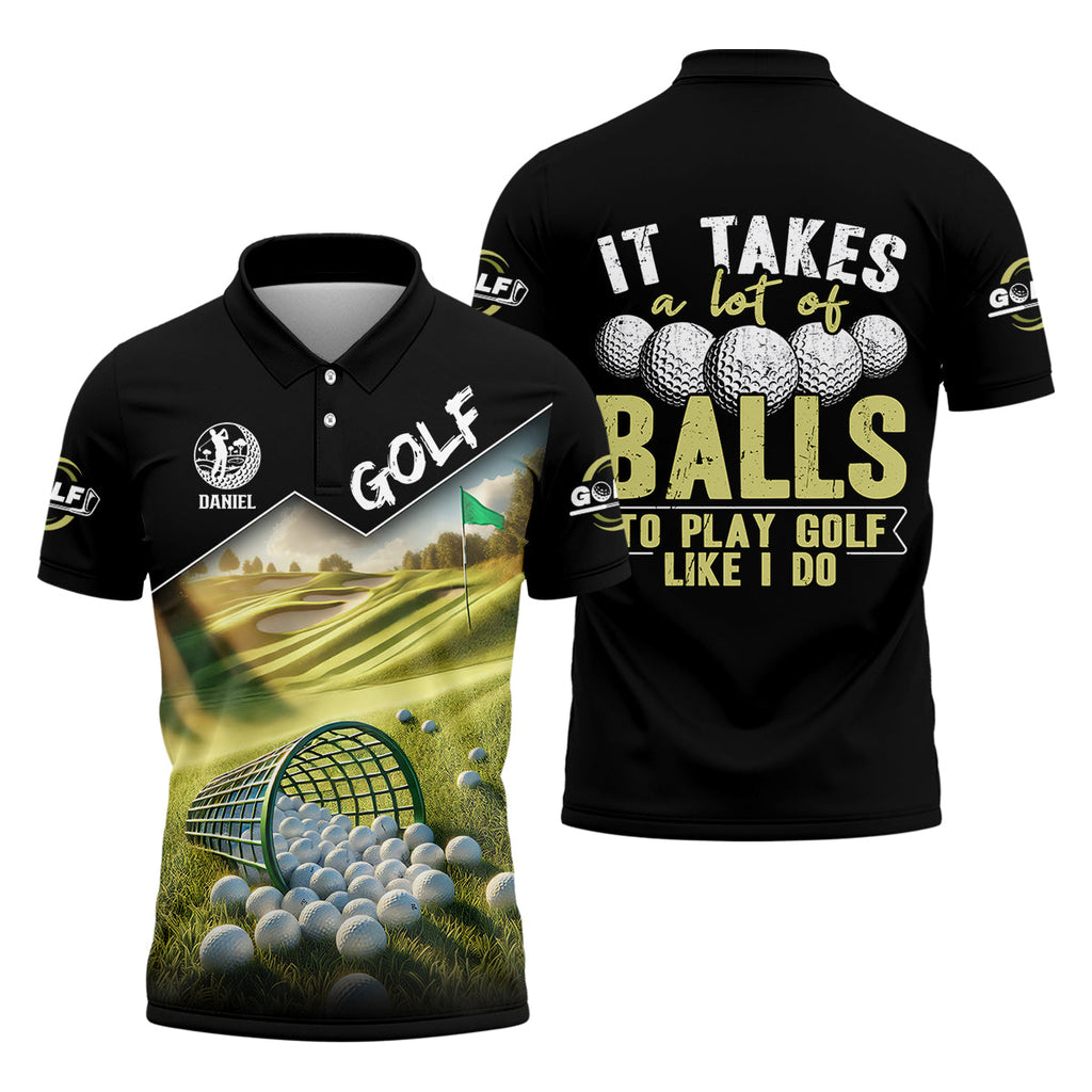 It Takes A Lot Of Balls To Play Golf Like I Do Custom Golf Polo ShirtDad Golf Gift, Golf Lover Gifts