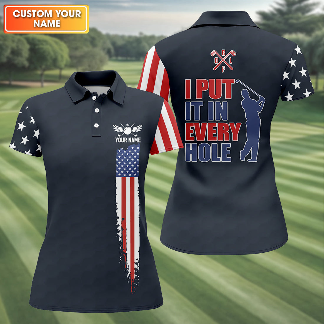 I Put It In Every Hole American Flag Patriot Red White Blue Women's Golf Shirts, 250th Anniversary Ladies Golf Shirt
