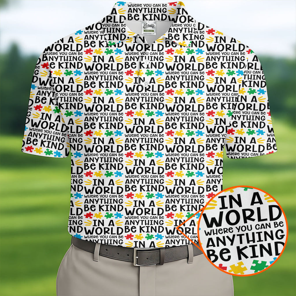 In A World Where You Can Be Anything Be Kind Autism Awareness Puzzle Pattern White Golf Shirt, Polo ShirtFor Men