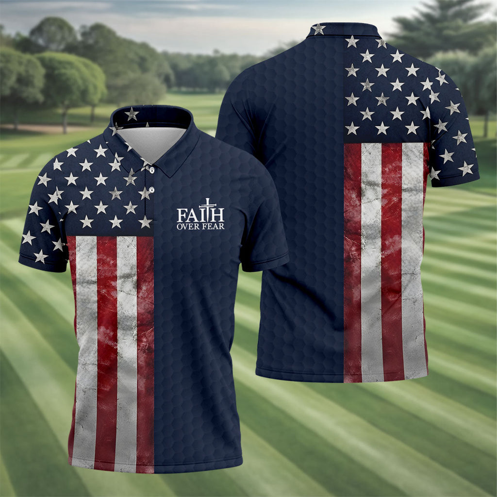Faith Over Fear Patriotic Golf Shirt, 4th Of July Golf Shirt, 250 Celebration Golf Shirts For Men