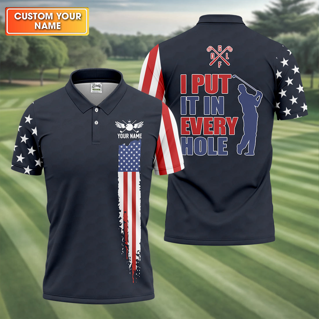 I Put It In Every Hole American Flag Patriot Red White Blue Golf Tops For Men, 250th Anniversary Golf Shirts For Men
