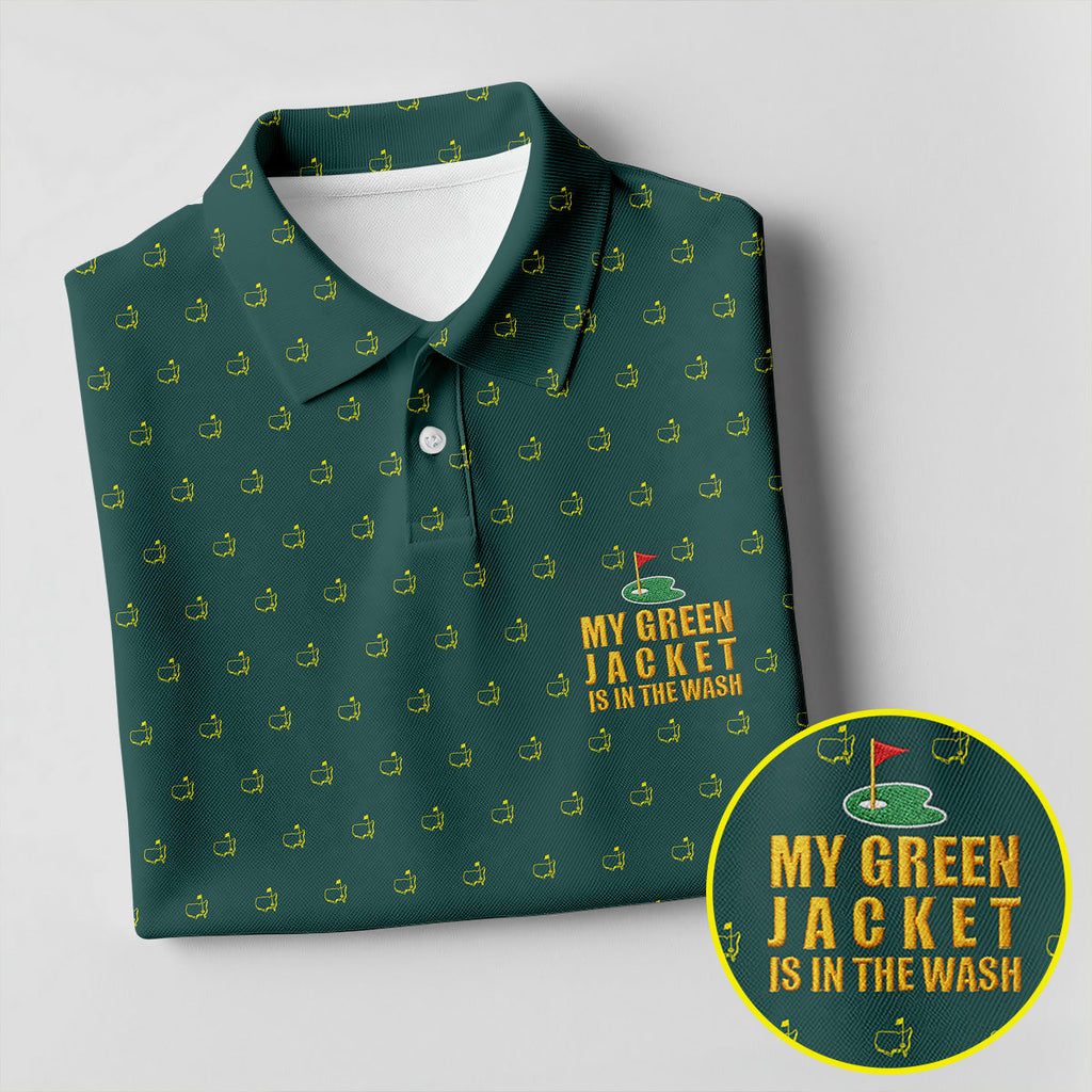 My Green Jacket Is In The Wash Golf Tournament Polo Shirt, Golf Shirts For Men, Polo For Men