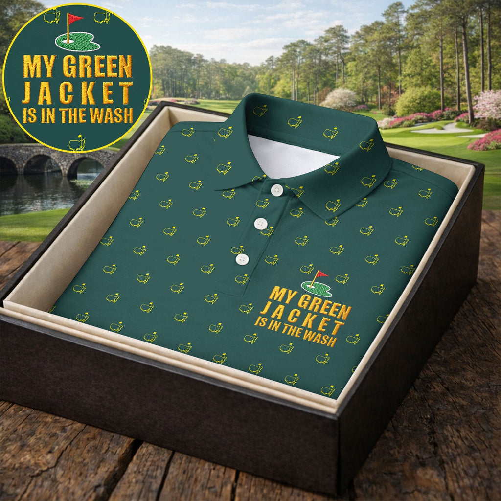 My Green Jacket Is In The Wash Golf Tournament Polo Shirt, Golf Shirts For Men, Polo For Men