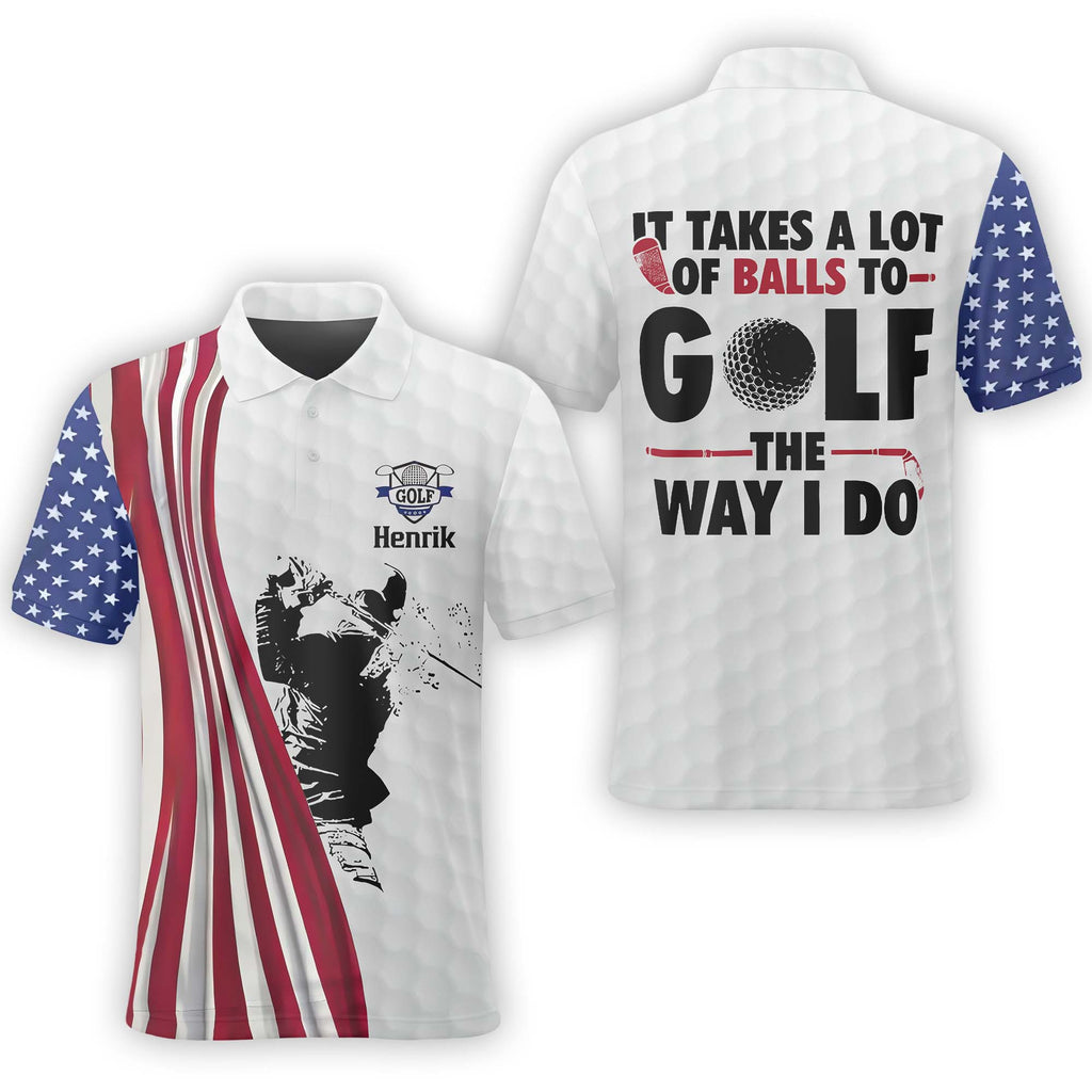 It Takes A Lot Of Balls To Golf The Way I Do Custom Name Golf Polo ShirtGolf Shirt, Gift For Golfers