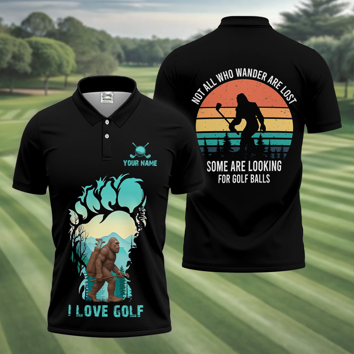 Not All Who Wander Are Lost Bigfoot Custom Golf Shirt, Polo Shirts For Men, Golfing Apparel
