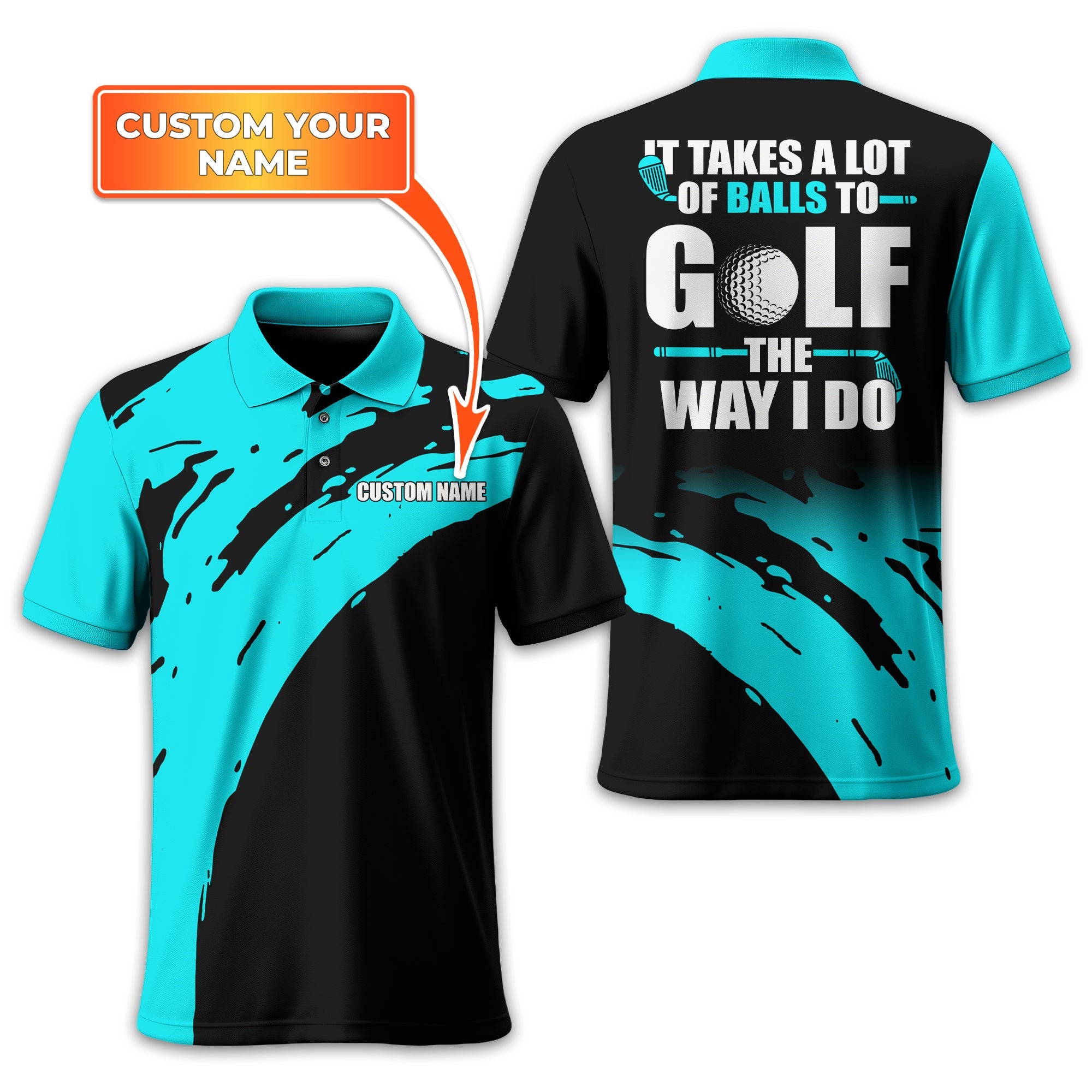 It Takes A Lot Of Balls To Golf The Way I Do Personalized Golf Polo ShirtGolf Shirt For Men, Gift For Golfers