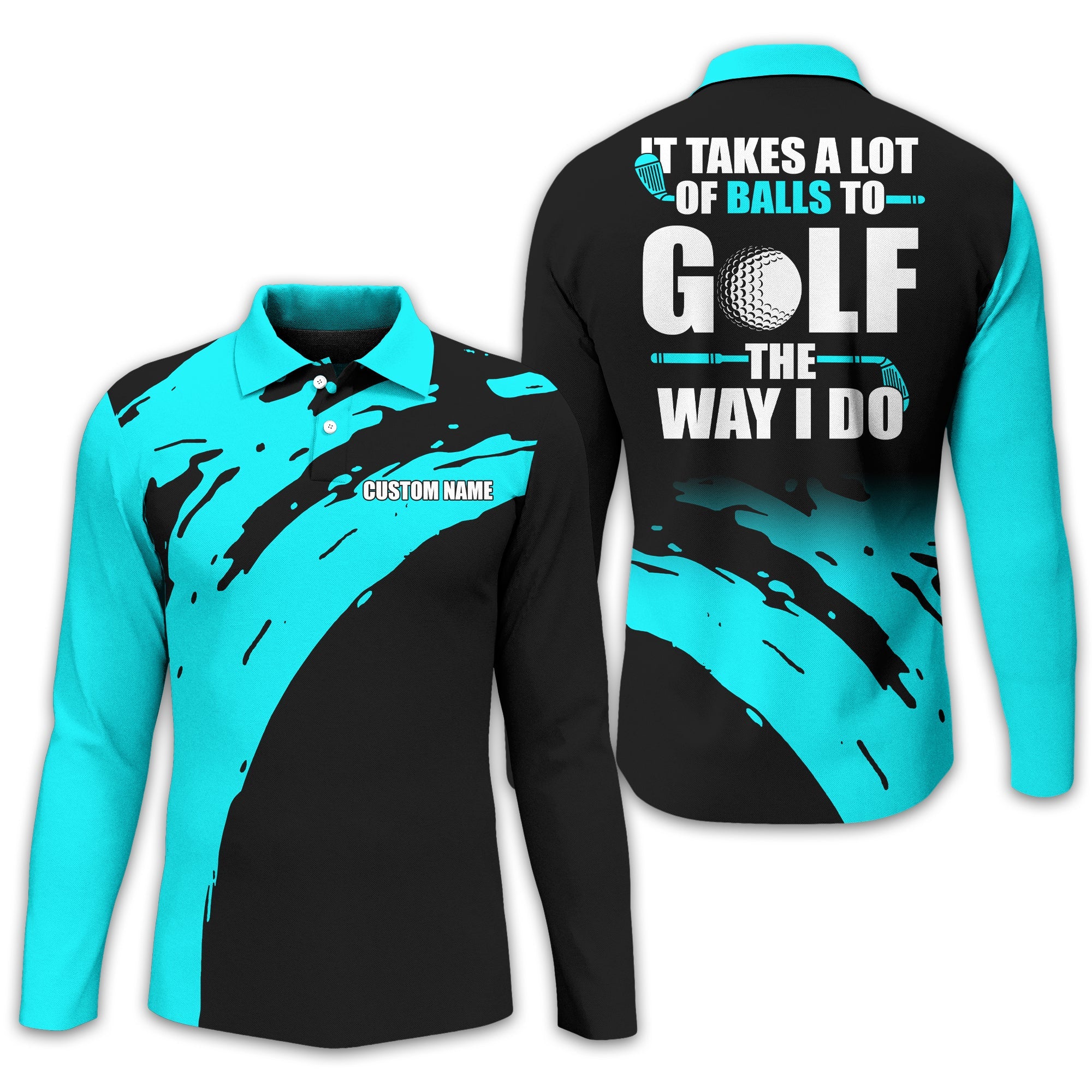 It Takes A Lot Of Balls To Golf The Way I Do Personalized Golf Polo ShirtGolf Shirt For Men, Gift For Golfers