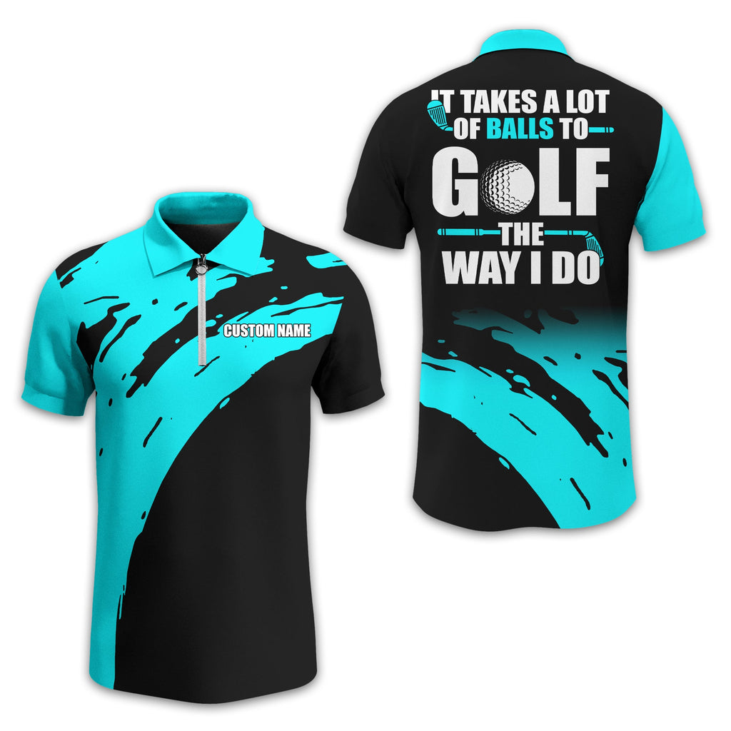 It Takes A Lot Of Balls To Golf The Way I Do Personalized Golf Polo ShirtGolf Shirt For Men, Gift For Golfers