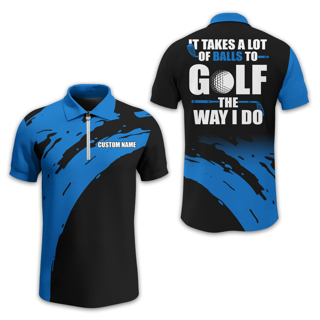 It Takes A Lot Of Balls To Golf The Way I Do Personalized Golf Polo ShirtGolf Shirt For Men, Gift For Golfers