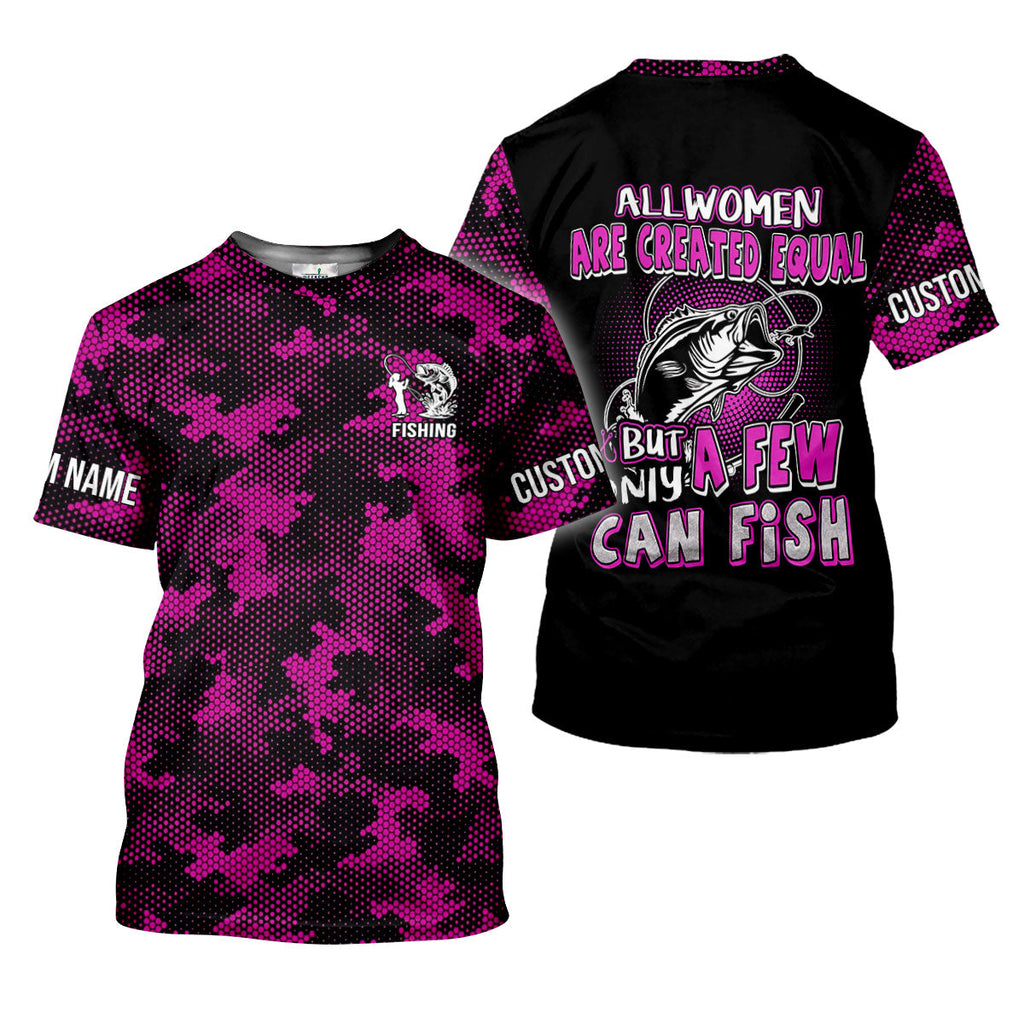 All Women Are Created Equal But Few Can Fishing UPF Shirt, Fishing Shirt For Men