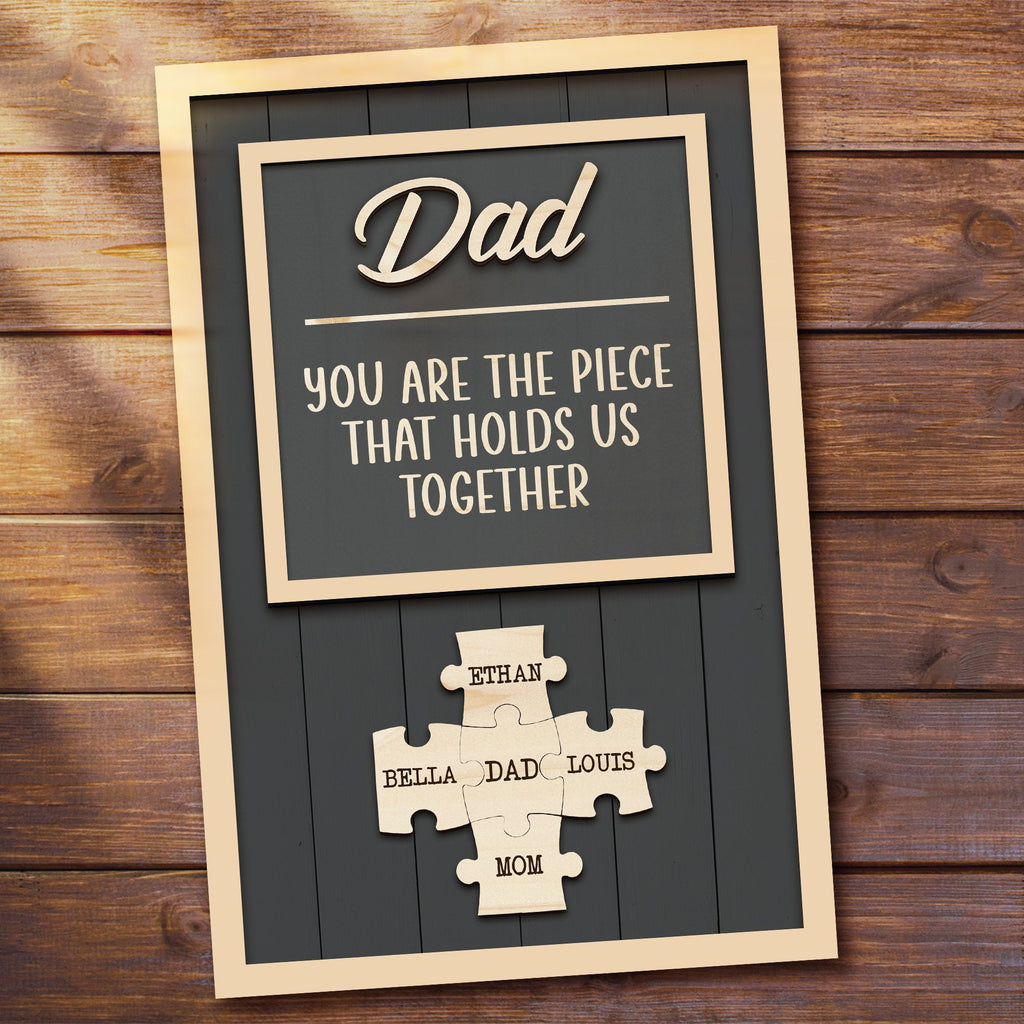Custom Puzzle Piece Dad Sign, Father's Day Gift For Dad, Custom Gift For Dad, You Are The Pieces That Holds Us Together Sign