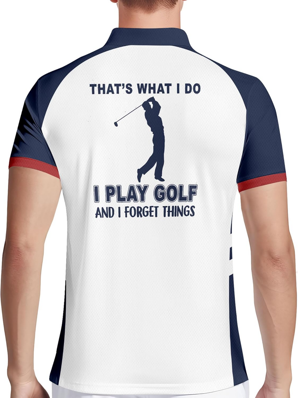 That's What I Do I Play Golf And I Forget Things Golf Polo Shirts, Golf Gift For Men, Golf Shirts For Men
