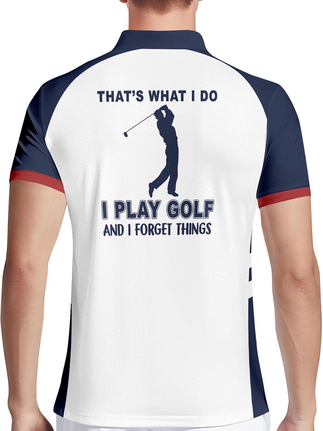 That's What I Do I Play Golf And I Forget Things Golf Polo Shirts, Golf Gift For Men, Golf Shirts For Men