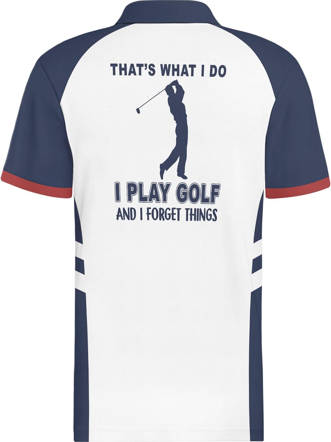 That's What I Do I Play Golf And I Forget Things Golf Polo Shirts, Golf Gift For Men, Golf Shirts For Men