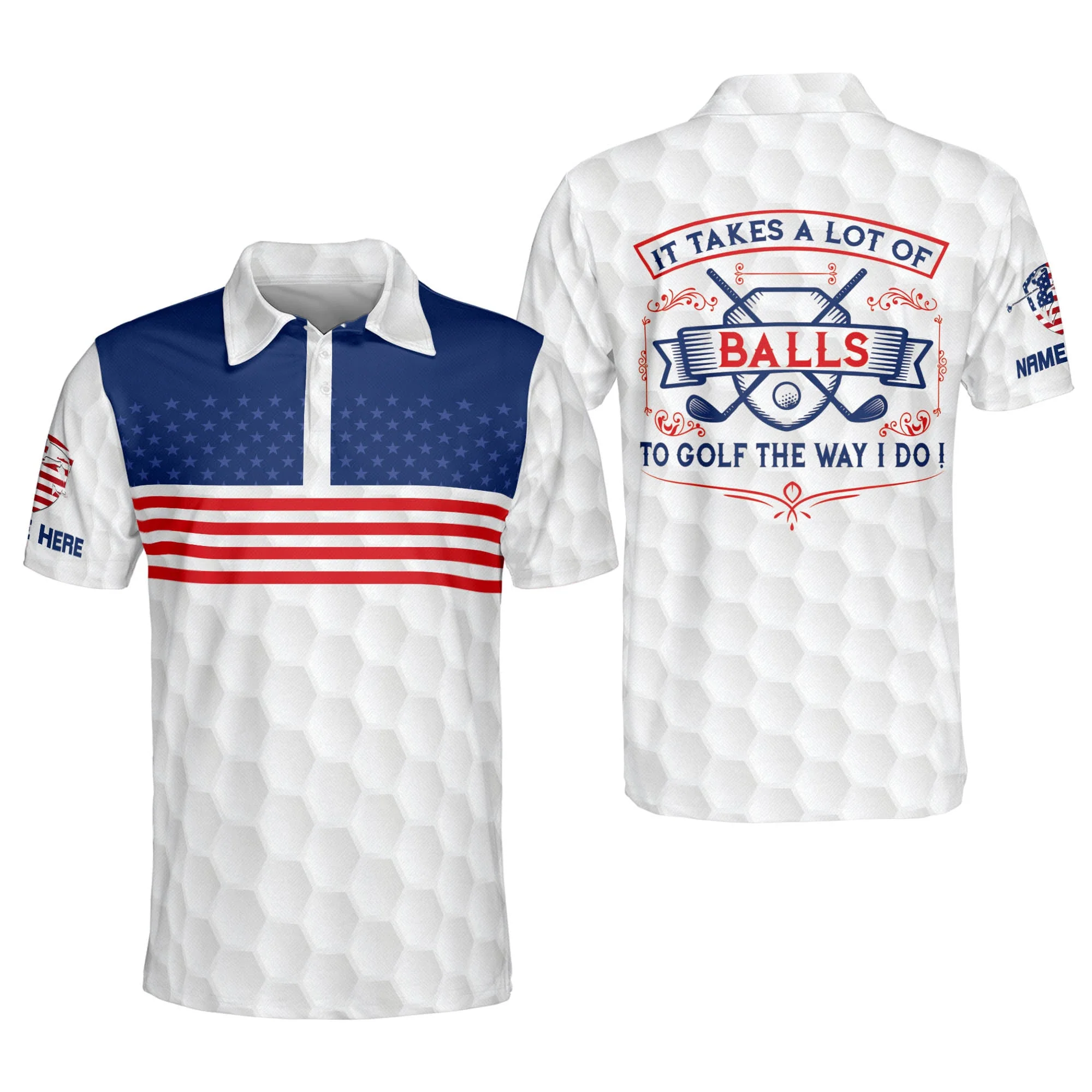 It Takes A Lot of Balls To Golf The Way I Do Patriotic Custom Golf Polo Shirts, Golf Gift For Men, 250th Anniversary Golf Shirt