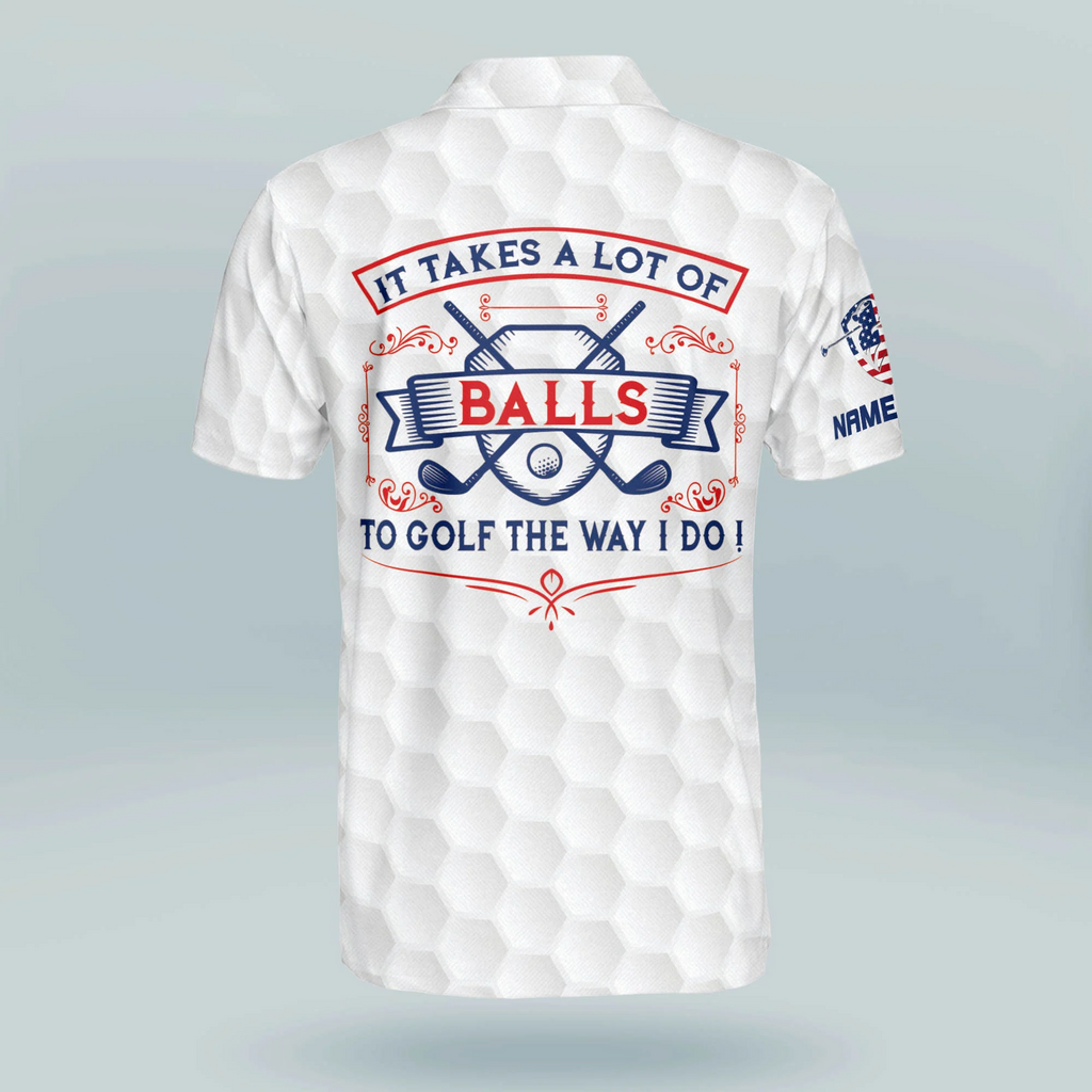 It Takes A Lot of Balls To Golf The Way I Do Patriotic Custom Golf Polo Shirts, Golf Gift For Men, 250th Anniversary Golf Shirt