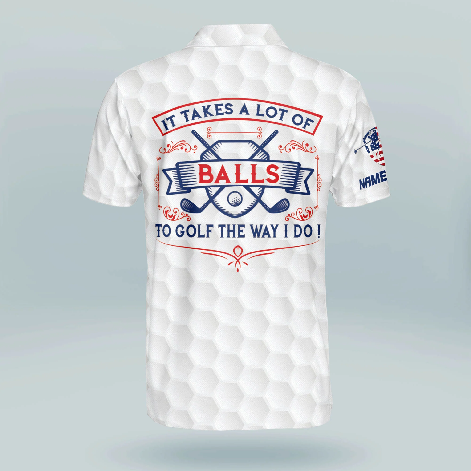 It Takes A Lot of Balls To Golf The Way I Do Patriotic Custom Golf Polo Shirts, Golf Gift For Men, 250th Anniversary Golf Shirt