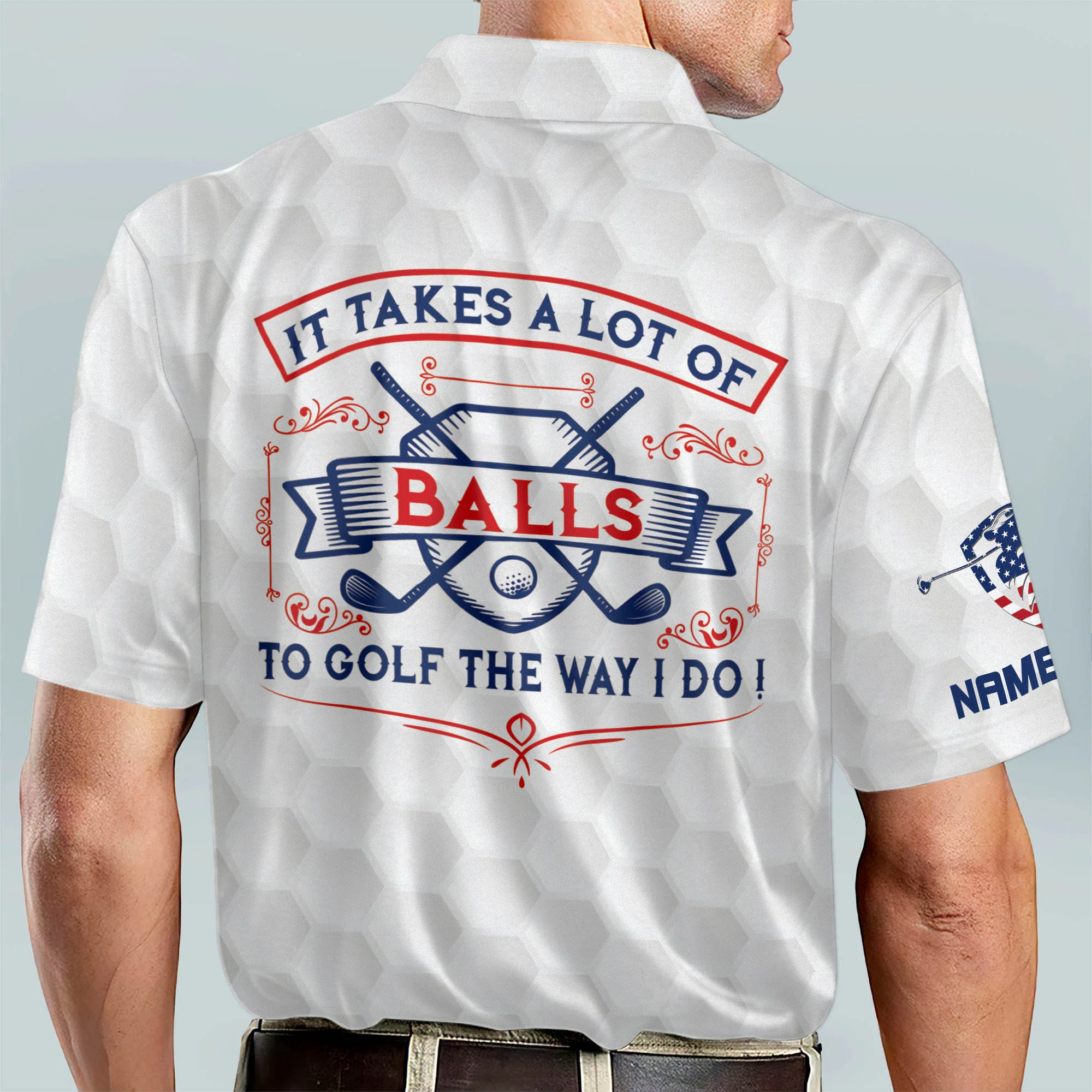It Takes A Lot of Balls To Golf The Way I Do Patriotic Custom Golf Polo Shirts, Golf Gift For Men, 250th Anniversary Golf Shirt