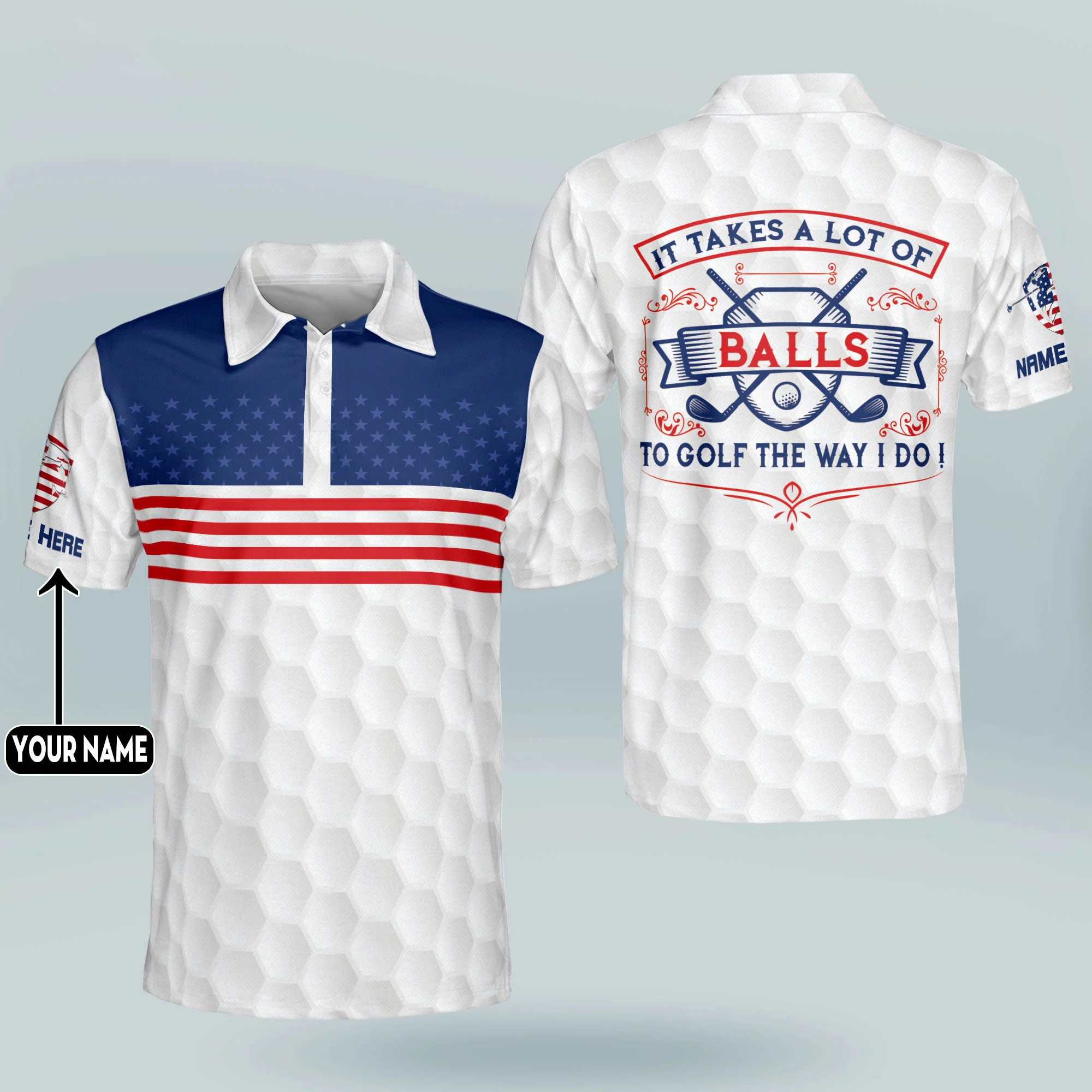 It Takes A Lot of Balls To Golf The Way I Do Patriotic Custom Golf Polo Shirts, Golf Gift For Men, 250th Anniversary Golf Shirt